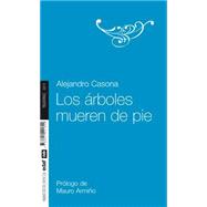 Los arboles mueren de pie / Trees Die on Their Feet 9788441421899