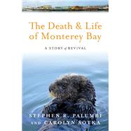 The Death and Life of Monterey Bay 9781610911900