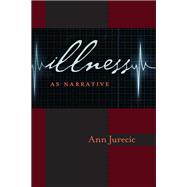Illness As Narrative 9780822961901