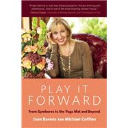 Play It Forward From Gymboree to the Yoga Mat and Beyond 9781572841901