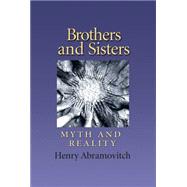 Brothers and Sisters: Myth and Reality 9781623491901
