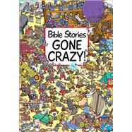 Bible Stories Gone Crazy! 9781781281901
