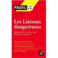 Profil - Choderlos de Laclos, Frears : Les Liaisons dangereuses: Analyse littéraire de l'oeuvre (Profil (79)) (French Edition) 9782218931901