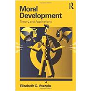 Moral Development: Theory and Applications 9780415821902