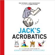 Jack's Acrobatics: A Fun Step-by-step Guide to Acrobatic Exercises for the Whole Family 9781780661902
