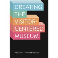 Creating the Visitor-centered Museum 9781629581903