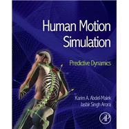 Human Motion Simulation: Predictive Dynamics 9780124051904
