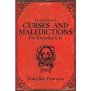 The Little Book of Curses and Maledictions for Everyday Use