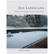 Zen Landscapes: Perspectives on Japanese Gardens and Ceramics 9781780231907
