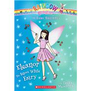 Eleanor the Snow White Fairy (The Fairy Tale Fairies #2) 9780545851909