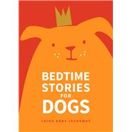 Bedtime Stories for Dogs 9781449471910