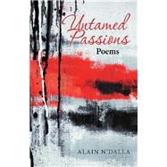 Untamed Passions 9781532081910
