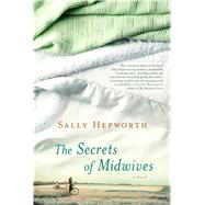 The Secrets of Midwives A Novel 9781250051912