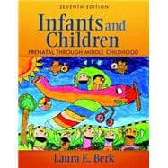 Infants and Children Prenatal Through Middle Childhood 9780205831913