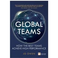 Global Teams How the best teams achieve high performance 9781292171913