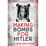 Making Bombs for Hitler 9780545931915