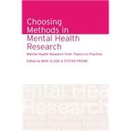 Choosing Methods in Mental Health Research: Mental Health Research from Theory to Practice 9781138871915