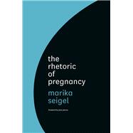 The Rhetoric of Pregnancy 9780226071916