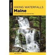 Hiking Waterfalls Maine 9781493041916