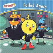 Chirp: Foiled Again 9781771471916