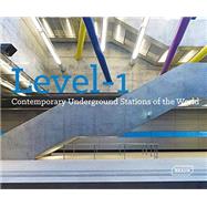 Level -1: Contemporary Underground Stations of the World 9783037681916