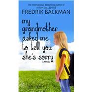 My Grandmother Asked Me to Tell You She's Sorry 9781410481917