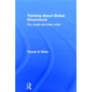 Thinking about Global Governance: Why People and Ideas Matter 9780415781923