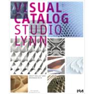 Visual Catalog: Greg Lynn's Studio: At The University of Applied Arts Vienna 9783211991923