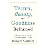Truth, Beauty, and Goodness Reframed 9780465021925