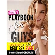 Cosmo's Playbook for Guys A Guide to Your Best Sex Ever 9781618371928
