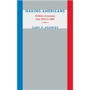 Making Americans: Children's Literature from 1930 to 1960 9781609381929