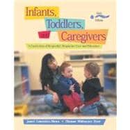 Infants, Toddlers, and Caregivers : A Curriculum of Respectful, Responsive Care and Education 9780072841930