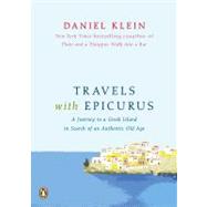 Travels with Epicurus : A Journey to a Greek Island in Search of an Authentic Old Age 9780143121930