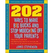 202 Ways to Make Big Bucks and Stop Mooching Off Your Parents 9781932531930