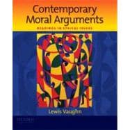 Contemporary Moral Arguments : Readings in Ethical Issues 9780195381931