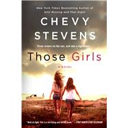 Those Girls A Novel 9781250091932