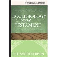 Ecclesiology in the New Testament 9781426771934