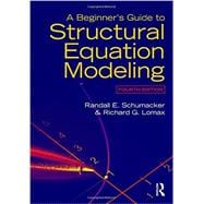 A Beginner's Guide to Structural Equation Modeling: Fourth Edition 9781138811935