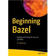 Beginning Bazel 9781484251935