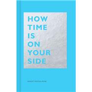 How Time Is on Your Side 9781452171937
