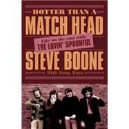 Hotter Than a Match Head My Life on the Run with The Lovin? Spoonful 9781770411937