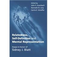 Relatedness, Self-Definition and Mental Representation: Essays in honor of Sidney J. Blatt 9781138011939
