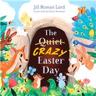 The Quiet/Crazy Easter Day 9781535991940