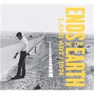 Ends of the Earth : Art of the Land To 1974 9783791351940