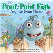 The Pout-Pout Fish, Far, Far from Home 9780374301941