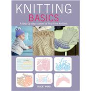 Knitting Basics: A Step-by-Step Course for First-Time Knitters 9781782491941