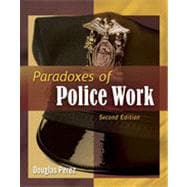 Paradoxes of Police Work, 2nd Edition