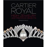 Cartier Royal: High Jewelry and Precious Objects: Biennale des antiquaires et de la haute joaillerie 2014, Paris 9782080201942