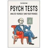 The Restone Psych Tests: Analyze Yourself (And Your Friends) 9781452141947