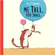 Me Tall, You Small 9781771471947